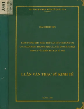 Luận văn tăng cường khả năng tiếp cận vốn tín dụng tại các ngân hàng thương mại của các doanh nghiệp nhỏ và vừa trên địa bàn hà nội