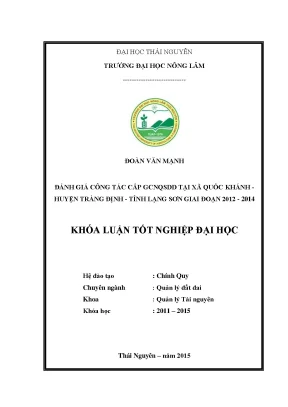 Luận văn thạc sĩ đánh giá công tác cấp giấy chứng nhận quyền sử dụng đất tại xã quốc khánh huyện tràng định tỉnh lạng sơn giai đoạn 2012 2014