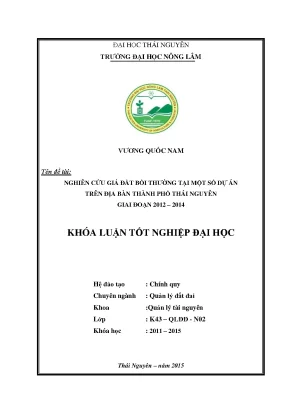 Luận văn thạc sĩ nghiên cứu giá đất bồi thường tại một số dự án trên địa bàn thành phố thái nguyên giai đoạn 2012 2014