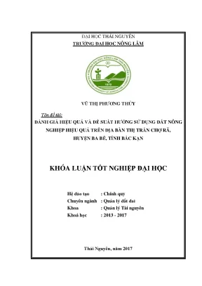 Luận văn đánh giá hiệu quả và đề xuất hướng sử dụng đất nông nghiệp hiệu quả trên địa bàn thị trấn chợ rã huyện ba bể tỉnh bắc kạn