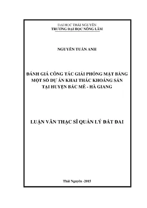 Luận văn thạc sĩ đánh giá công tác giải phóng mặt bằng một số dự án khai thác khoáng sản tại huyện bắc mê hà giang