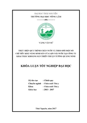 Luận văn thực hiện quy trình chăn nuôi và theo dõi một số chỉ tiêu khả năng sinh sản của lợn nái nuôi tại công ty khai thác khoáng sản thiên thuận tường quảng ninh