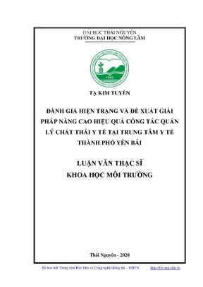 Luận văn thạc sĩ đánh giá hiện trạng và đề xuất giải pháp nâng cao hiệu quả công tác quản lý chất thải y tế tại trung tâm y tế thành phố yên bái
