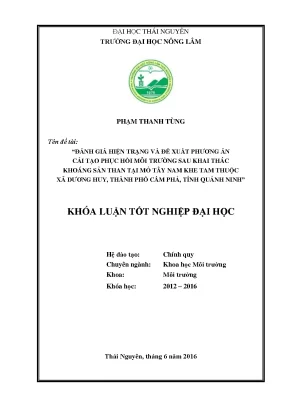 Luận văn thạc sĩ đánh giá hiện trạng và đề xuất phương án cải tạo phục hồi môi trường sau khai thác khoáng sản than tại mỏ tây nam khe tam thuộc xã dương huy