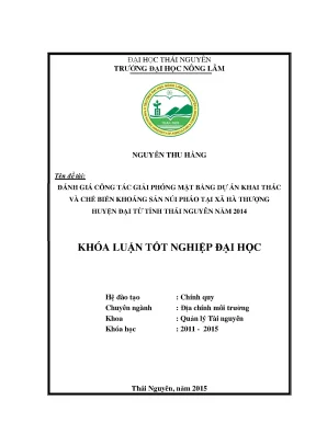 Luận văn thạc sĩ đánh giá công tác giải phóng mặt bằng dự án khai thác và chế biến khoáng sản núi pháo tại xã hà thượng huyện đại từ tỉnh thái nguyên năm 2014