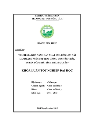 Luận văn thạc sĩ đánh giá khả năng sản xuất của đàn lợn nái landrace nuôi tại trại giống lợn tân thái huyện đồng hỷ tỉnh thái nguyên