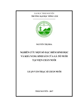 Luận văn thạc sĩ nghiên cứu một số đặc điểm sinh học và khả năng sinh sản của gà tò nuôi tại viện chăn nuôi