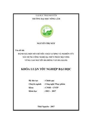 Luận văn đánh giá một số chỉ tiêu chất lượng và nghiên cứu xây dựng công nghệ hạ thủy phần mật ong vùng cao nguyên đá đồng văn hà giang