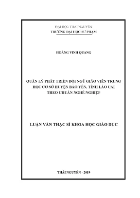 Luận văn thạc sĩ quản lý phát triển đội ngũ giáo viên trung học cơ sở huyện bảo yên tỉnh lào cai theo chuẩn nghề nghiệp