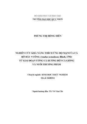 Luận văn thạc sĩ nghiên cứu khả năng thích ứng độ mặn của cá rô đầu vuông anabas testudineus bloch 1792 từ giai đoạn ương cá hương đến cá giống và nuôi thương phẩm