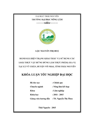 Luận văn thạc sĩ đánh giá hiện trang khai thác và sử dụng các loài thực vật rừng dùng làm thực phẩm gia vị tại xã vũ chấn huyện võ nhai tỉnh thái nguyên