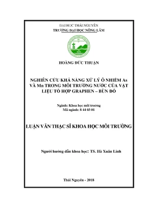 Luận văn thạc sĩ nghiên cứu khả năng xử lý ô nhiễm as và mn trong môi trường nước của vật liệu tổ hợp graphen bùn đỏ