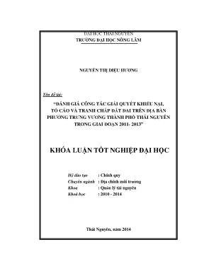 Luận văn thạc sĩ đánh giá công tác giải quyết khiếu nại tố cáo và tranh chấp đất đai trên địa bàn phường tr ưng vương thành phố thái nguyên trong giai đoạn 2011 2013