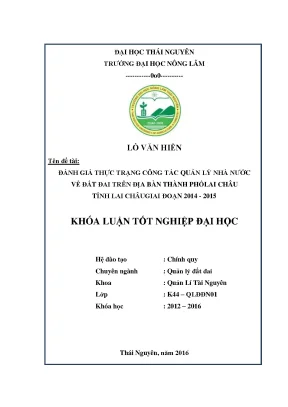 Luận văn thạc sĩ đánh giá thực trạng công tác quản lý nhà nước về đất đai trên địa bàn thành phố lai châu tỉnh lai châu giai đoạn 2014 2015
