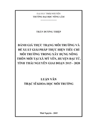 Luận văn thạc sĩ đánh giá thực trạng môi trường và đề xuất giải pháp thực hiện tiêu chí môi trường trong xây dựng nông thôn mới tại xã mỹ yên huyện đại từ