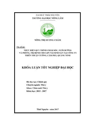 Luận văn thực hiện qui trình chăm sóc nuôi dưỡng và phòng trị bệnh cho lợn nái sinh sản tại công ty thiên thuận tường cẩm phả tỉnh quảng ninh