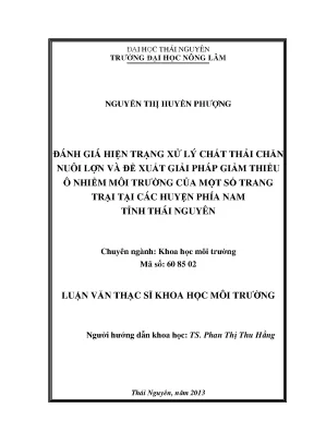 Luận văn thạc sĩ đánh giá hiện trạng xử lý chất thải chăn nuôi lợn và đề xuất giải pháp giảm thiểu ô nhiễm môi trường của một số trang trại tại các huyện phía nam tỉnh thái nguyên