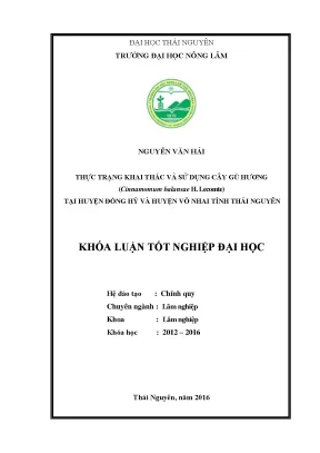 Luận văn thạc sĩ thực trạng khai thác và sử dụng cây gù hương cinnamomum balansae h lecomte tại huyện đồng hỷ và huyện võ nhai tỉnh thái nguyên