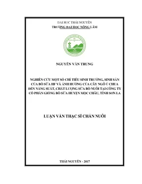 Luận văn nghiên cứu một số chỉ tiêu sinh trưởng sinh sản của bò sữa hf và ảnh hưởng của cây ngô ủ chua đến năng suất chất lượng sữa bò nuôi tại công ty cổ phần giống bò sữa