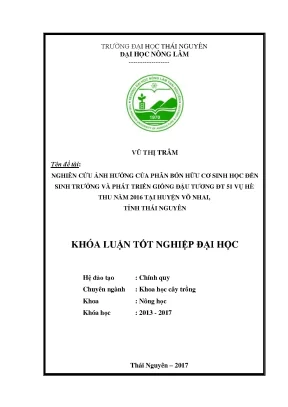 Luận văn nghiên cứu ảnh hưởng của phân bón hữu cơ sinhhọc đến sinh trưởng phát triển và năng suất của giống đậu tương đt51 vụ hè thu tại huyện võ nhai