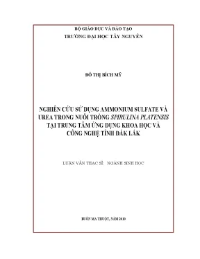 Luận văn thạc sĩ nghiên cứu sử dụng ammonium sulfate và urea trong nuôi trồng spirulina platensis tại trung tâm ứng dụng khoa học và công nghệ tỉnh đắk lắk