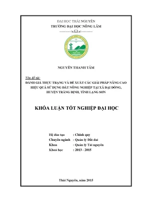 Luận văn thạc sĩ đánh giá thực trạng và đề xuất các giải pháp nâng cao hiệu quả sử dụng đất nông nghiệp tại xã đại đồng huyện tràng định tỉnh lạng sơn