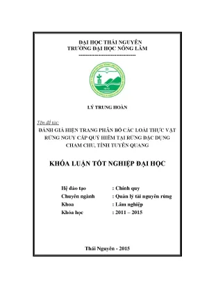 Luận văn thạc sĩ đánh giá hiện trạng phân bố các loại thực vật rừng nguy cấp quý hiếm tại rừng đặc dụng cham chu
