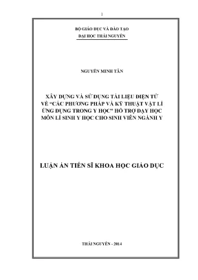 Luận văn thạc sĩ xây dựng và sử dụng tài liệu điện tử dạy học nội dung về các phương pháp và kĩ thuật vật lí ứng dụng trong y học hỗ trợ dạy học môn lí sinh y học cho sinh viên ngành y