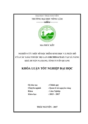 Luận văn nghiên cứu một số đặc điểm sinh học và phân bô ́của loài thuộc họ lan orchidaceae tại xã năng khả huyện na hang tỉnh tuyên quang