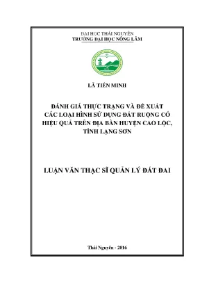 Luận văn thạc sĩ đánh giá thực trạng và đề xuất các loại hình sử dụng đất ruộng có hiệu quả trên địa bàn huyện cao lộc tỉnh lạng sơn