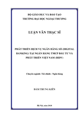 Luận văn thạc sĩ phát triển dịch vụ ngân hàng số digital banking tại ngân hàng tmcp đầu tư và phát triển việt nam bidv luận văn thạc sĩ