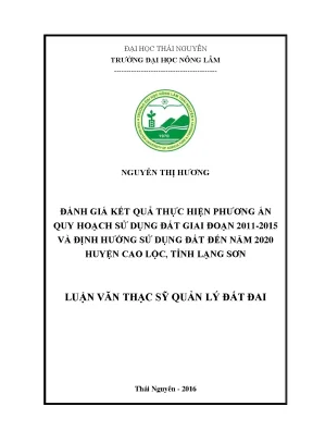 Luận văn thạc sĩ đánh giá kết quả thực hiện phương án quy hoạch sử dụng đất giai đoạn 2011 2015 và định hướng sử dụng đất đến năm 2020 huyện cao lộc