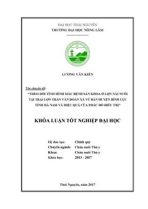 Luận văn theo dõi tình hình mắc bệnh sản khoa ở lợn nái nuôi tại trại lợn trần văn đoàn xã vũ bản huyện bình lục tỉnh hà nam và hiệu quả của phác đồ điều trị