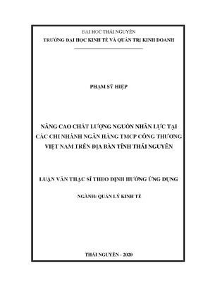 Luận văn thạc sĩ nâng cao chất lượng nguồn nhân lực tại các chi nhánh ngân hàng tmcp công thương việt nam trên địa bàn tỉnh thái nguyên