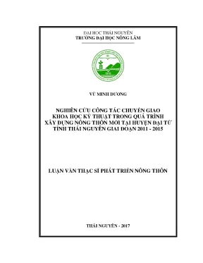 Luận văn nghiên cứu công tác chuyển giao khkt trong quá trình xây dựng nông thôn mới tại huyện đại từ tỉnh thái nguyên giai đoạn 2011 2015