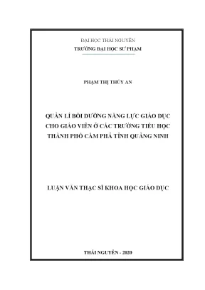 Luận văn thạc sĩ quản lý bồi dưỡng năng lực giáo dục cho giáo viên ở các trường tiểu học thành phố cẩm phả tỉnh quảng ninh