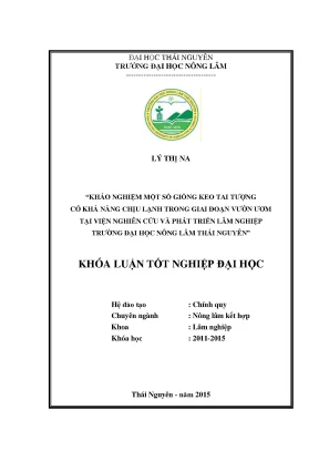 Luận văn thạc sĩ khảo nghiệm một số giống keo tai tượng có khả năng chịu lạnh trong giai đoạn vườn ươm tại viện nghiên cứu và phát triển lâm nghiệp