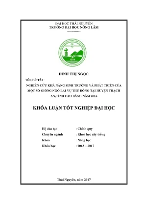 Luận văn nghiên cứu khả năng sinh trưởng và phát triển của một số giống ngô lai vụ thu đông tại huyện thạch an tỉnh cao bằng năm 2016