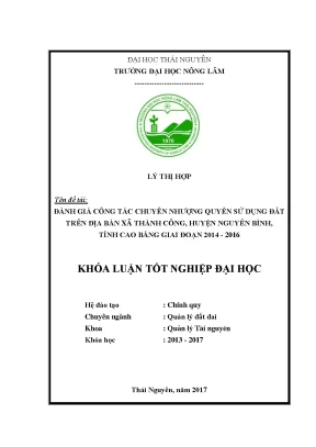 Luận văn đánh giá công tác chuyển nhượng quyền sử dụng đất trên địa bàn xã thành công huyện nguyên bình tỉnh cao bằng giai đoạn 2014 2016