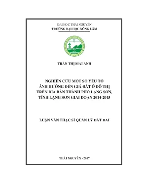 Luận văn thạc sĩ nghiên cứu một số yếu tố ảnh hưởng đến giá đất ở tại đô thị trên địa bàn thành phố lạng sơn tỉnh lạng sơn giai đoạn 2014 2015