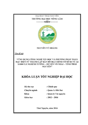 Luận văn thạc sĩ ứng dụng công nghệ tin học và phương pháp toàn đạc điện tử thành lập bản đồ địa chính tờ số 83 tỷ lệ 1 1000 xã nghinh tường huyện võ nhai tỉnh thái nguyên
