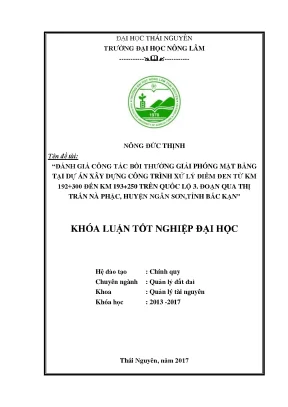 Luận văn đánh giá công tác bồi thường giải phóng mặt bằng tại dự án xây dựng công trình xử lý điểm đen từ km 192 300 đến km 193 250 trên quốc lộ 3