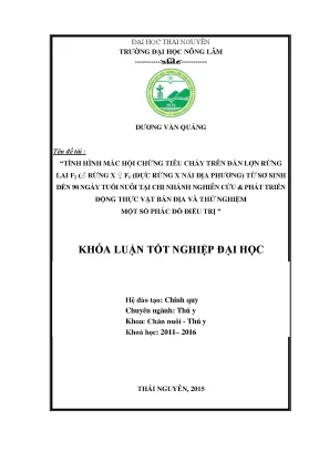 Luận văn thạc sĩ nghiên cứu tình hình mắc hội chứng tiêu chảy trên đàn lợn rừng lai f2 ♂ rừng x ♀ f1 ♂ rừng x ♀ địa phương từ sơ sinh đến 90 ngày tuổi