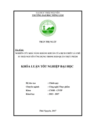 Luận văn nghiên cứu khả năng kháng khuẩn của dịch chiết là chè f1 thái nguyên ứng dụng trong bảo quản thực phẩm