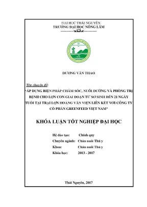 Luận văn áp dụng biện pháp chăm sóc nuôi dưỡng và phòng trị bệnh cho lợn con giai đoạn từ sơ sinh đến 21 ngày tuổi tại trại lợn hoàng văn viện