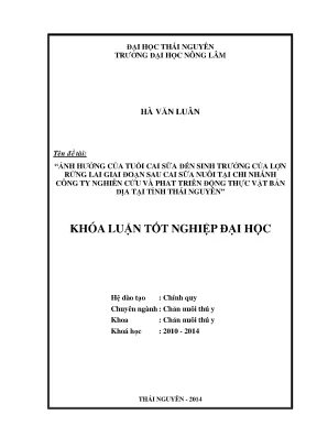 Luận văn thạc sĩ ảnh hưởng của tuổi cai sữa đến sinh trưởng của lợn rừng lai giai đoạn sau cai sữa nuôi tại chi nhánh công ty ncpt động thực vật bản địa tại tỉnh thái nguyên