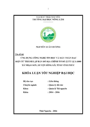 Luận văn thạc sĩ ứng dụng công nghệ tin học và máy toàn đạc điện tử thành lập bản đồ địa chính số 22 tỷ lệ 1 1000 tại xã nhạo sơn huyện sông lô tỉnh vĩnh phúc