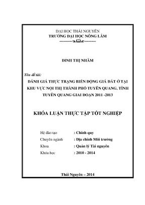 Luận văn thạc sĩ đánh giá thực trạng biến động giá đất ở tại khu vực nội thị thành phố tuyên quang giai đoạn 2011 2013