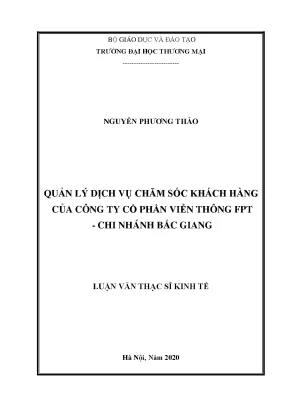 Luận văn thạc sĩ quản lý dịch vụ chăm sóc khách hàng của công ty cổ phần viễn thông fpt chi nhánh bắc giang