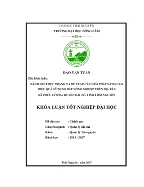 Luận văn đánh giá thực trạng và đề xuất các giải pháp nâng cao hiệu quả sử dụng đất nông nghiệp trên địa bàn xã phúc lương huyện đại từ tỉnh thái nguyên